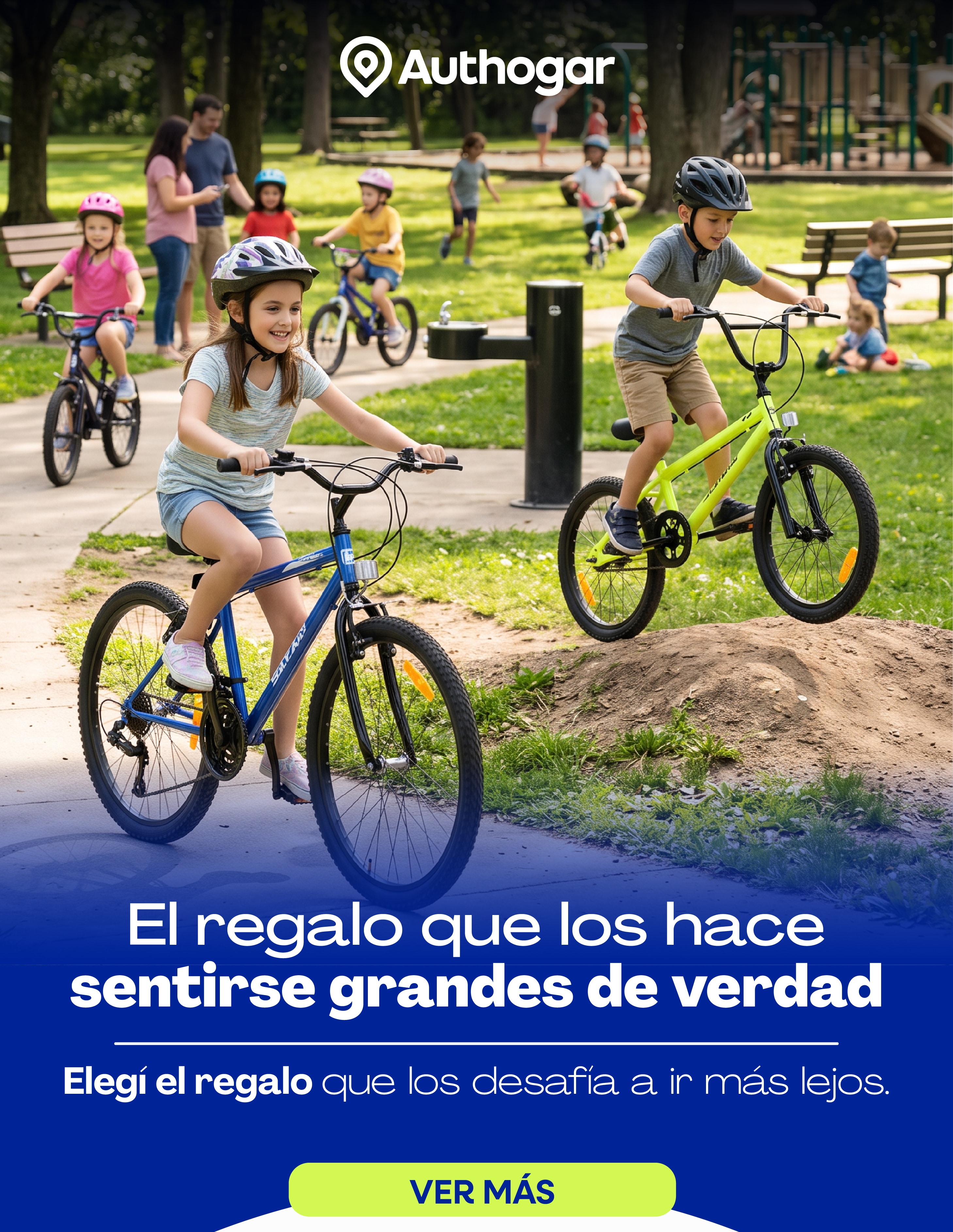 Authogar El regalo que los hace sentirse grandes de verdad Elegí el regalo que los desafía a ir más lejos. VER MÁS